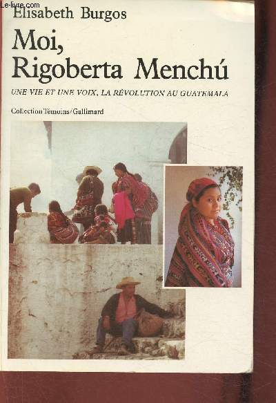 Moi, Roberta Menchu- Une vie et une voix, la Rvolution au Guatemala