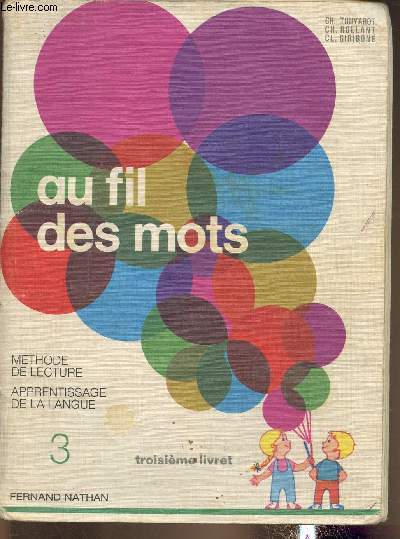 Au fil des mots- Mthode de lecture et apprentissage de la langue- Troisime livret