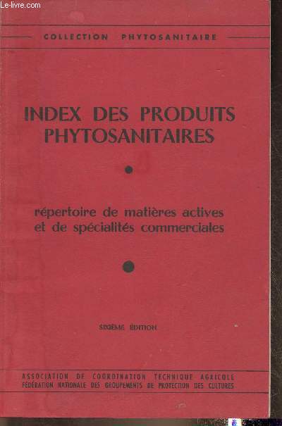 Index des produits phytosanitaires- Rpertoire de matires actives et de spcialits commerciales