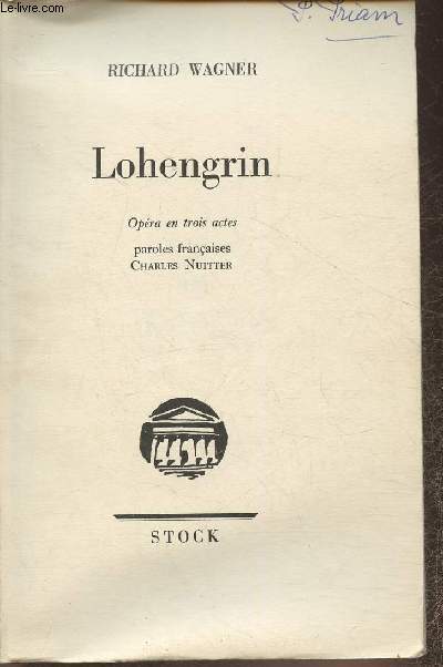 Lohengrin- opra en 3 actes paroles franaises par Charles Nuitter