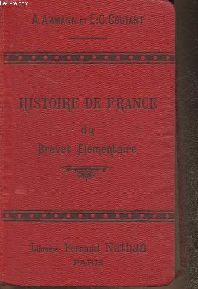 Histoire de France du brevet lmentaire (cours suprieur, cours complmentaire, coles suprieures)Histoire-Civilisation