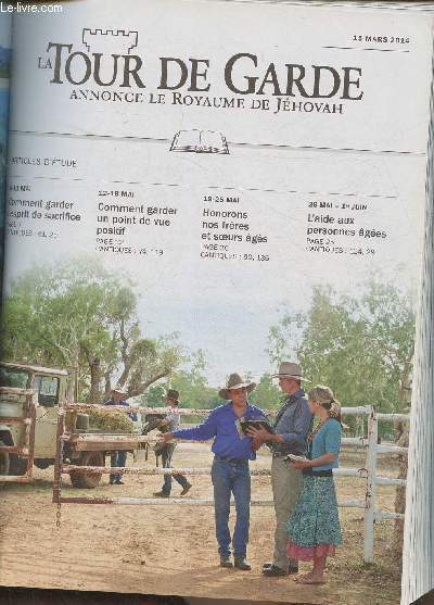 La tour de garde - 15 mars 2014-Sommaire: Comment garder l'esprit de sacrifice- Comment garder un point de vue positif- honorons nos freres et soeurs ags- l'aide aux personnes ages- etc.