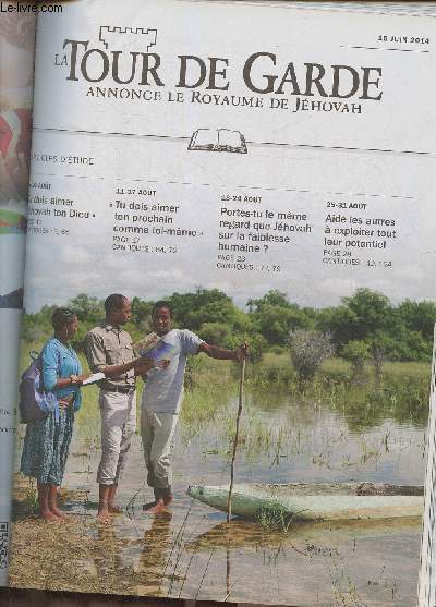 La tour de garde 15 Juin 2014-Sommaire: Tu dois aimer Jhovah ton Dieu- Tu dois aimer ton prochain comme toi mme- Portes-tu le meme regard que Jhovah sur la faiblesse humaine?- etc.