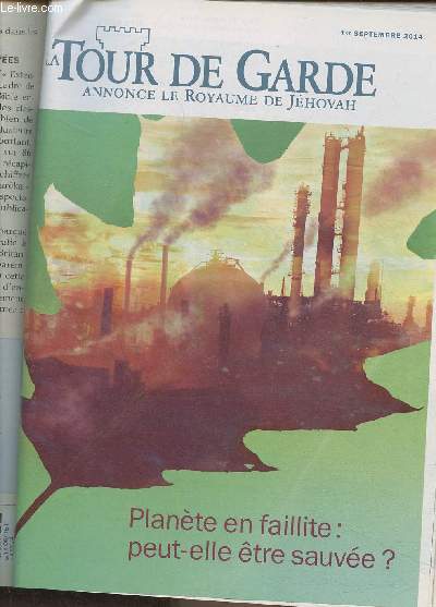 La tour de garde 1er septembre 2014-Sommaire: Plante en faillitte: peut elle etre sauve?- La loi que Dieu a donne  Isral tait-elle juste?- Une vie enrichissante au service de Dieu- etc.