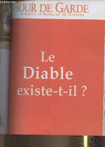 La tour de garde 1 er novembre 2014-Sommaire: Le Diable existe-t-il? - Le Diable: juste un symbole du mal?- Faut-il avoir peur du Diable?- Comment pourrais-je commettre ce grand mal?- etc.