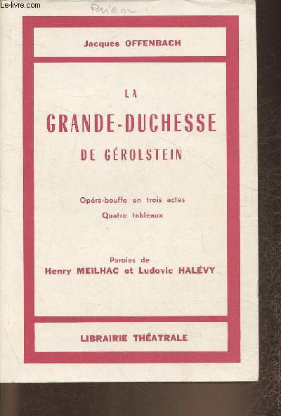 La Grande-Duchesse de Grolstein- Opra-bouffe en trois actes, quatres tableaux