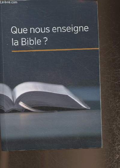 Que nous enseigne la Bible?