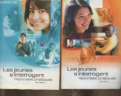 Les jeunes s'interrogent- Rponses pratiques Volumes I et II (2 volumes)
