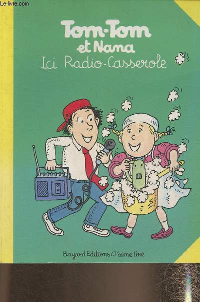 Tom-Tom et Nana- Ici Radio-Casserole