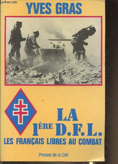 La 1re DFL- Les Franais libres au combat