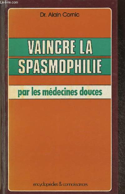 Vaincre la spasmophilie par les mdecines douces