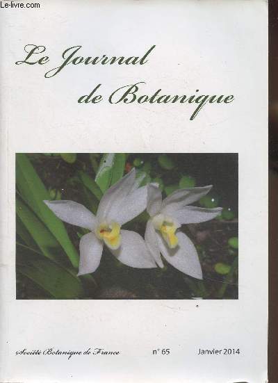 Le journal de botanique n65- Janvier 2014-Sommaire: introduction gographique- Aperu des milieux vgtux de Guyane- Session 2012: circuit et comptes-rendus des journes- Notes sur quelques familles vgtales rencontres lors des herborisations et liste