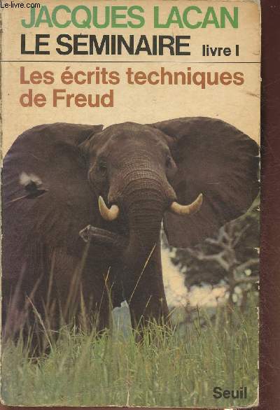 Le sminaire de Jacques Lacan Livre I- Les crits techniques de Freud