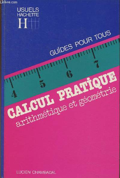 Calcul pratique, arithmtique et gomtire