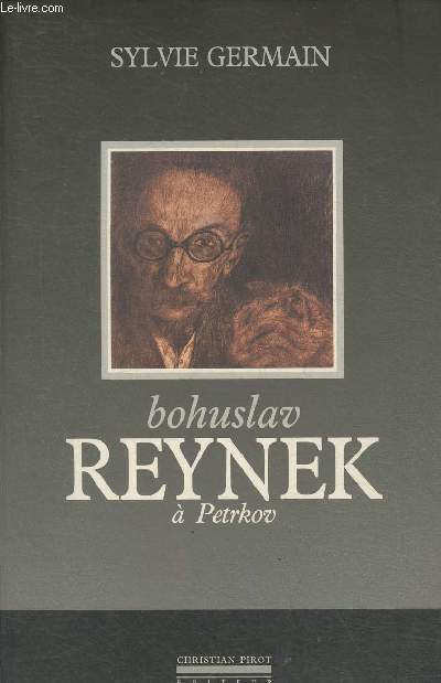 Bohuslav Reynek  Petrkov- un nomade en sa demeure