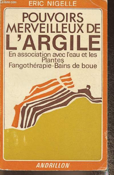 Pouvoirs merveilleux de l'argile, en association avec l'eau et les plantes, Fangothrapie-bains de boue