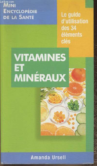 Vitamines & minraux- Le guide d'utilisation des 34 lments cls
