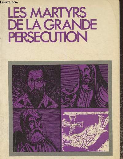 Les martyrs de la Grande Perscution (304-311)