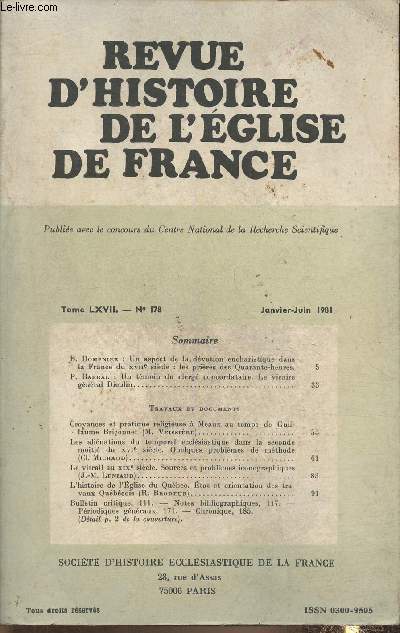 Revue d'Histoire de l'Eglise de France Tome LXVII n178- Janvier-Juin 1981-Sommaire: Un aspect de la dvotion eucharistique dans la France du XVIIe sicle: les pirres des Quarante-heures par B. Dompnier- Un tmoin du clerg concordaire. le vicaire gnra