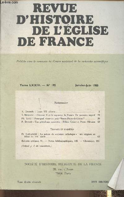 Revue d'histoire de l'Eglise de France Tome LXXIV- n192- Janvier-Juin 1988-Sommaire: Louis VII plerin par A. Grabois- Clment V et le royaume de France. Un nouveau regard par S. Menache- Pourquoi vient-on prier Notre-Dame-De-Liesse? par Ph. Luez- Une p