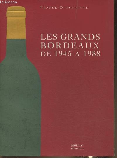 Les grands Bordeaux de 1945  1988- Etat et avenir, Les millsimes et les meilleurs vins