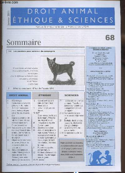 Droit animal thique & sciences n68- Janvier 2011-Sommaire: Sos refuges- Chiens mordeurs et chats griffeurs- Un fonctionnaire exemplaire joutes juridiques autour des pseudo-nuisibles- Chasse au canard  180 millions d'euros- Mais ou sont les bnvoles d'