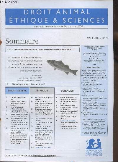 Droit animal thique & sciences n77- Avril 2013-Sommaire: Pauvres pigeons partout animaux maltraits et peines variables- Les lamantins d'Afrique enfin protgs- Soigner les animaux sauvages- Des invasions toujours plus dangereuses- Loup bouc missaire o