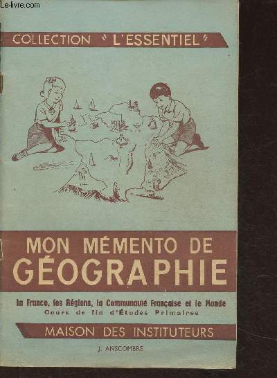 Mon mmento gographie- La France, Les rgions, La communaut franaise et le monde- Cours de fin d'tudes primaires