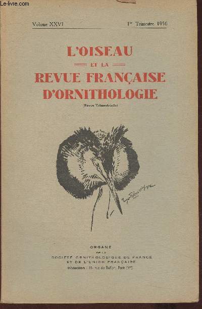 L'oiseau et la revue franaise d'ornithologie - Volume XXVI n1- 1er trimestre 1956-Sommaire: Sur une observation de Balaeniceps rex au Cameroun- Observations sur les oiseaux du Loir-et-Cher- Note complmentaire sur les Couroucous du genre Pharomacrus- Q
