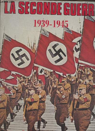 La Seconde Guerre 1939-1945
