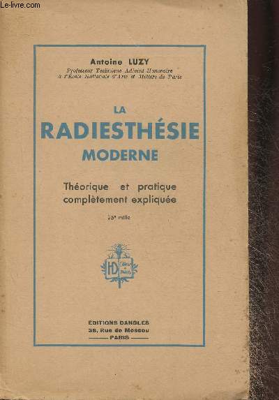 La radiesthsie moderne- Thorique et pratique compltement explique