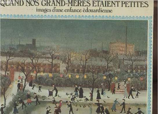 Quand nos grand-mres taient petites- Images d'une enfance douardienne