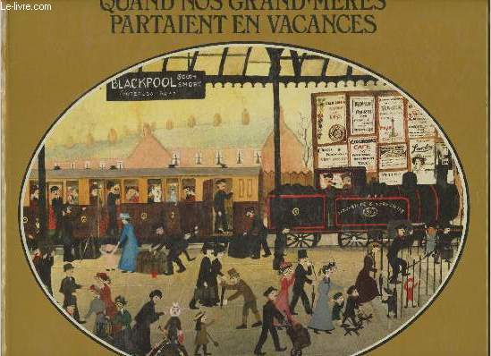 Quand nos grand-mres partaient en vacances