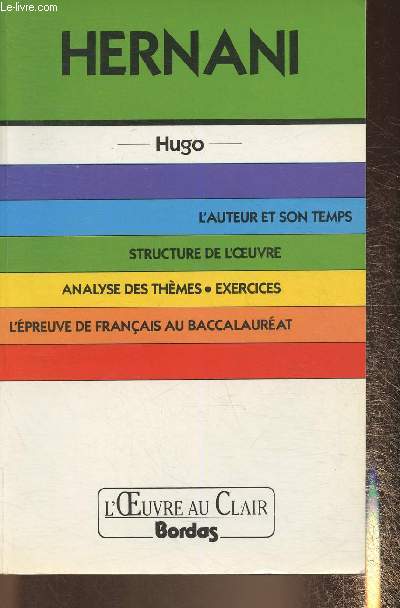 Victor Hugo 1802-1885- Dramaturge, pote, romancier/Hernani, Les contemplations, Les misrables