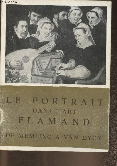 Exposition: Le portrait dans l'art Flamand de Memling  Van Dyck- Orangerie des tuileries 21 octobre 1952-4 Janvier 1953