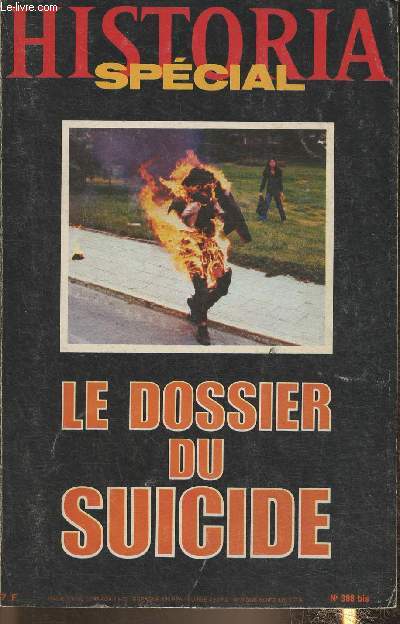 Historia Spcial n388 bis- Le dossier du Suicide-Sommaire: Mille par jour, pourquoi?- L'amour, honte et dshonneur, sacrifice et fidlit- Comment? influences, Marilyn Monroe- Imitation, pidmies et suicides collectifs- Philosophies et traditions- etc.