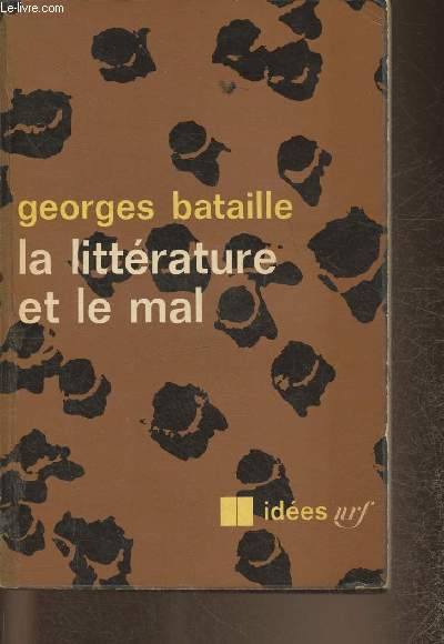 La littrature et le mal- Emily Bront, Baudelaire, Michelet, Blake, Sade, Proust, Kafka, Genet