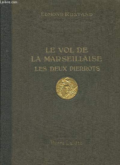 Le vol de la Marseillaise/ Les deux Pierrots- Oeuvres compltes illustres de Edmond Rostand