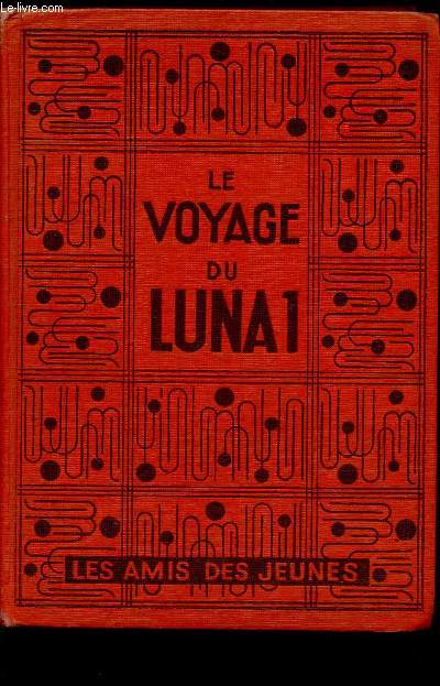 Le voyage du Luna I (collection Les amis des jeunes)