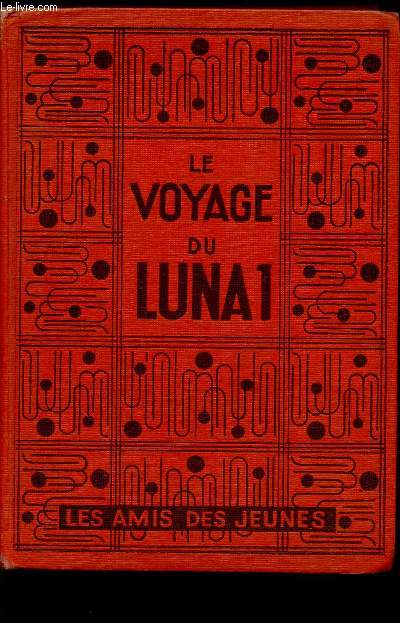 Le voyage du Luna I (collection Les amis des jeunes)