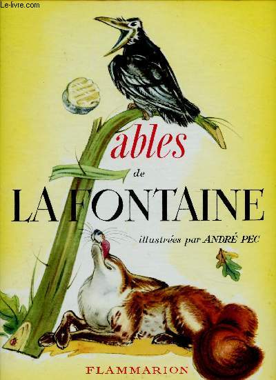Fables de la Fontaine : Les voleurs et l'Ane - La Besace - Le Rat de ville et le Rat des champs - etc.