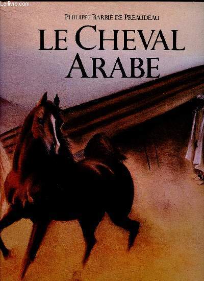 Le cheval arabe des origines  nos jours
