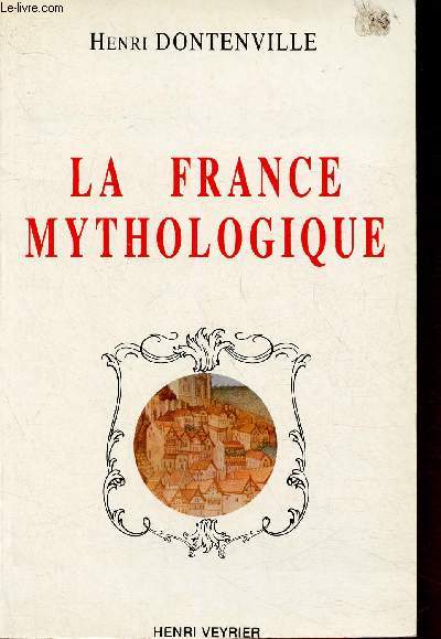 La France mythologique. travaux de la socit de mythologie franaise (Collection 
