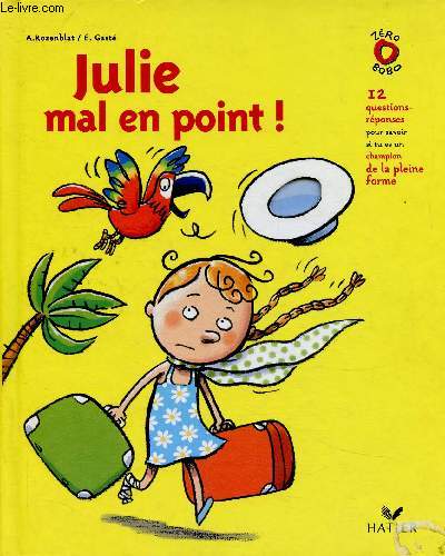 Julie mal en point ! 12 questions-rponses pour savoir si tu es un champion de la pleine forme (Collection 