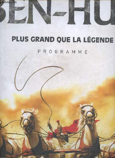 Ben-Hur. Plus grand que la lgende. Programme (septembre 2006). Robert Hossein, plus grand que la lgende (film Ben-Hur) - Une curie de stars, par Mario Luraschi (cascade questre) - Ligne pure et prcision, par Christian Vallat (dcors) - etc