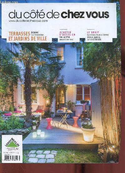 Du ct de chez vous : terrasses et jardins de ville (n58, juillet-aot-septembre 2013). Clturez votre jardin, par Merlier Frankie - Julie Gaillard, humour et design, par Ccile Papapietro-Matsuda - Le boom des vide-greniers et des brocantes (etc)