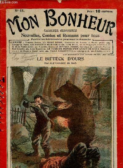 Mon Bonheur n41 : Le Bifteck d'ours (Alexandre Dumas). La Perle noire, de Victorien Sardou - Les exploits maritimes de Tom Pitt, de Georges le Faure - Le tour du monde d'un gamin de Paris, de Louis Boussenard - etc