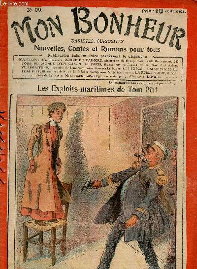 Mon Bonheur n39 : Les exploits maritimes de Tom Pitt (Georges Le Faure). Ordre de vaincre, de Ren Trvenin - Villgiature, de Paul Arne - Le tour du monde d'un gamin de Paris, de Louis Boussenard - etc