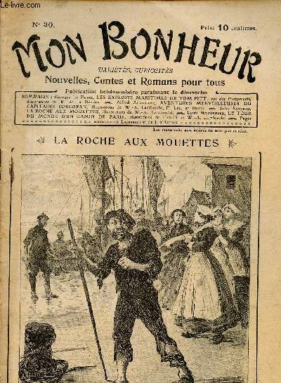 Mon Bonheur n30 : La roche aux mouettes (Jules Sandeau). Les exploits maritimes de Tom Pitt, de Georges Le Faure - Aventures merveilleuses du capitaine Corcoran, d'Alfred Assollant - Le tour du monde d'un gamin de Paris, de Louis Boussenard - etc