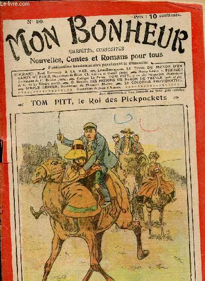 Mon Bonheur n20 : Tom Pitt, le roi des pickpockets (Georges Le Faure) . A la mer, de Ren Thvenin - Le tour du monde d'un gamin de Paris, de Louis Boussenard - Perdue !, d'Henry Grville - etc